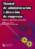 MANUAL DE ADMINISTRACION Y DIRECCION DE EMPRESAS:TEORIA Y EJERCIC IOS RESUELTOS de AGUER HORTAL, MARIO 
