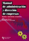 MANUAL DE ADMINISTRACION Y DIRECCION DE EMPRESAS:TEORIA Y EJERCIC IOS RESUELTOS di AGUER HORTAL, MARIO 