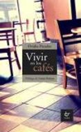 VIVIR EN LOS CAFES di PARADES, OVIDIO 