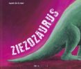 ZIEZOZAURUS di RYCKEL, AGNES DE 