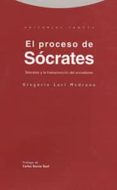 EL PROCESO DE SOCRATES: SOCRATES Y LA TRANSPOSICION DEL SOCRATISM O de LURI MEDRANO, GREGORIO 
