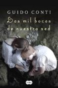 LAS MIL BOCAS DE NUESTRA SED de CONTI, GUIDO 