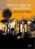 QUINCE DIAS DE NOVIEMBRE (SERIE RICARDO BLANCO 1) de CORREA, JOSE LUIS 