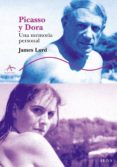PICASSO Y DORA: UNA MEMORIA PERSONAL de LORD, JAMES 