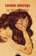 LA LARGA NOCHE di AMORAGA TOLEDO, CARMEN 