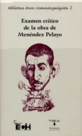 EXAMEN CRITICO DE LA OBRA DE MENENDEZ PELAYO di MARTIN MINGUEZ, BERNARDINO 