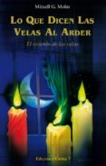 LO QUE DICEN LAS VELAS AL ARDER di MOHN, MITXELL G. 