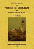EL LIBRO DE LA PROVINCIA DE GUADALAJARA (ED. FACSIMIL) di GARCIA LOPEZ, JUAN CATALINA 