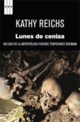 LUNES DE CENIZA de REICHS, KATHY 