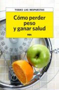 COMO PERDER PESO Y GANAR SALUD de MISERACHS, MARTINA BRUNAT, ANNA 
