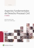 ASPECTOS FUNDAMENTALES DE DERECHO PROCESAL CIVIL 3 ED. de BANACLOCHE PALAO, JULIO  CUBILLO LOPEZ, IGNACIO JOSE 