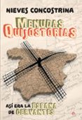 MENUDAS QUIJOSTORIAS: ASI ERA LA ESPAA DE CERVANTES de CONCOSTRINA, NIEVES 