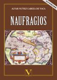 NAUFRAGIOS di NUEZ CABEZA DE VACA, ALVAR 