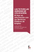 LAS TIC`S EN LAS AGENCIAS DE COLOCACIN: EL FLUJO DE INFORMACION CON LOS SERVICIOS PUBLICOS DE EMPLEO di VV.AA. 