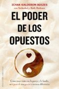 EL PODER DE LOS OPUESTOS di ADIZES, ICHAK KALDERON 
