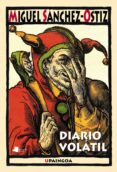DIARIO VOLATIL di SANCHEZ-OSTIZ, MIGUEL 
