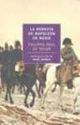 LA DERROTA DE NAPOLEON EN RUSIA di DE SEGUR, PHILIPPE PAUL 