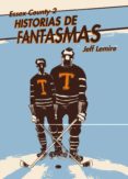ESSEX COUNTY N 2: HISTORIAS DE FANTASMAS de LEMIRE, JEFF 