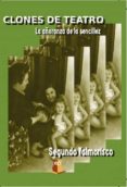 CLONES DE TEATRO di VALMORISCO PIZARRO, SEGUNDO 