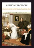 EL AMOR DE UN HOMBRE DE CINCUENTA AOS de TROLLOPE, ANTHONY 