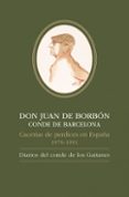 DON JUAN DE BORBON CONDE DE BARCELONA, CACERIAS DE PERDICES EN ESPAA, 1976-1991: DIARIOS DEL CONDE DE LOS GAITANES di USSIA, ALFONSO 