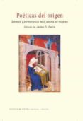 POETICAS DEL ORIGEN: GENESIS Y PERMANENCIA DE LA POESIA DE MUJERES de PARRA, JAIME D. 