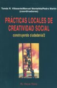 PRACTICAS LOCALES DE CREATIVIDAD SOCIAL: CONSTRUYENDO CIUDADANIA 2 di VV.AA. 