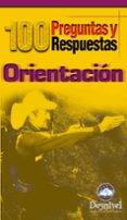 ORIENTACION (100 PREGUNTAS Y RESPUESTAS) de GARCIA GOMEZ, EUSEBIO 