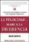 LA VELOCIDAD MARCA LA DIFERENCIA: LAS LECCIONES MAS INTELIGENTES TOMADAS DE LA VANGUARDIA EMPRESARIAL di DAVIS, BOB 
