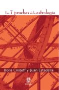 LAS 7 PRUEBAS DE LA ASTROLOGIA de ESTADELLA, JUAN 
