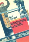 RECONSTRUYENDO LA IZQUIERDA (EL VIEJO TOPO) de HARNECKER, MARTA 