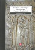 LA IGLESIA TARDOANTIGUA DE PARPALINAS di ESPINOSA RUIZ, URBANO 