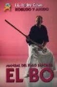 EL BO : MANUAL DEL PALO JAPONES di ISIDRO CASAS, JOSE LUIS 