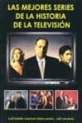 LAS MEJORES SERIES DE LA HISTORIA DE LA TELEVISION di MENA, JOSE LUIS 