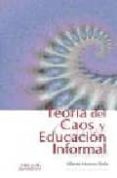 TEORIA DEL CAOS Y EDUCACION INFORMAL di MORENO DOA, ALBERTO 
