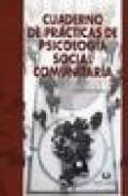 CUADERNO DE PRACTICAS DE PSICOLOGIA SOCIAL COMUNITARIA di FERNANDEZ SEDANO, ITZIAR 