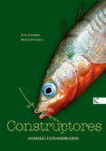 CONSTRUCTORES : ANIMALES EXTRAORDINARIOS de GUTIERREZ , XULIO 