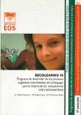 BECOLEANDO VI: PROGRAMA DE DESARROLLO DE LOS PROCESOS COGNITIVOS INTERVINIENTES EN EL LENGUAJE, PARA LA MEJORA DE LAS COMPETENCIASORAL Y LECTO-ESCRITORA de GALVE MANZANO, JOSE LUIS 