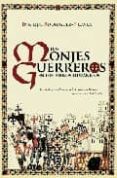 LOS MONJES GUERREROS EN LOS REINOS HISPANICOS: LAS ORDENES MILITA RES EN LA PENINSULA IBERICA DURANTE LA EDAD MEDIA di RODRIGUEZ-PICAVEA, ENRIQUE 