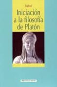 INICIACION A LA FILOSOFIA DE PLATON de RAPHAEL 