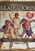 LOS GLADIADORES (BREVE HISTORIA DE...) (ED. REVISADA Y AMPLIADA) de MANNIX, DANIEL P. 