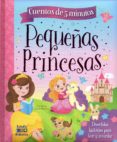 PEQUEAS PRINCESAS: CUENTOS DE 5 MINUTOS di VV.AA. 