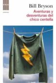 AVENTURAS Y DESVENTURAS DEL CHICO CENTELLA de BRYSON, BILL 