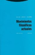MOVIMIENTOS FILOSOFICOS ACTUALES de SAEZ RUEDA, LUIS 