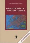 CDIGO DE PRCTICA PROCESAL EUROPEA de SIGNES DE MESA, JUAN IGNACIO 