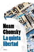 LA QUINTA LIBERTAD de CHOMSKY, NOAM 