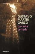 LA CARTA CERRADA de MARTIN GARZO, GUSTAVO 