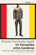 UN FERNANDES ENTRE BANDERAS de FERNANDEZ AGUILA, RICARDO 