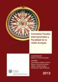 CONVENIOS FISCALES INTERNACIONALES Y FISCALIDAD DE LA UNION EUROP EA de CARMONA, NESTOR 