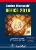 DOMINE MICROSOFT OFFICE 2010 de PASCUAL GONZALEZ, FRANCISCO 